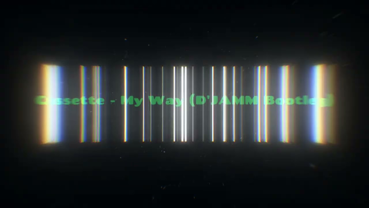 Cassette - My Way (D'JAMM Bootleg)