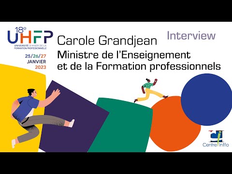 Interview de Carole Grandjean, Ministre de l’Enseignement et de la Formation professionnels