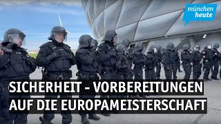 Sicherheit in München - Vorbereitungen auf die Europameisterschaft laufen