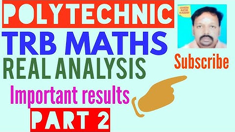 Polytechnic trb maths-- Real analysis important results
