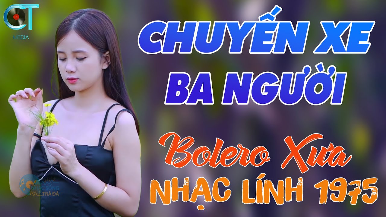 Cho Vừa Lòng Em, Chuyến Xe Ba Người - LK Bolero Nhạc Vàng Đặc Biệt 101 Bài Nhạc Lính 1975