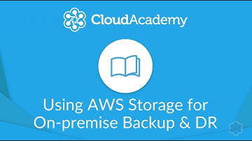How to Use AWS Storage for On-Premises Backup & Disaster Recovery?