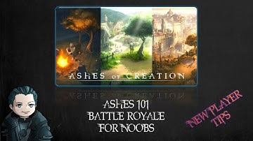 Ashes 101 - Battle Royale for Noobs [Ashes of Creation]