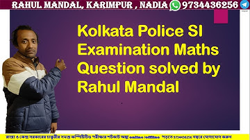 Kolkata Police SI Preliminary Exam Maths solved by Rahul sir