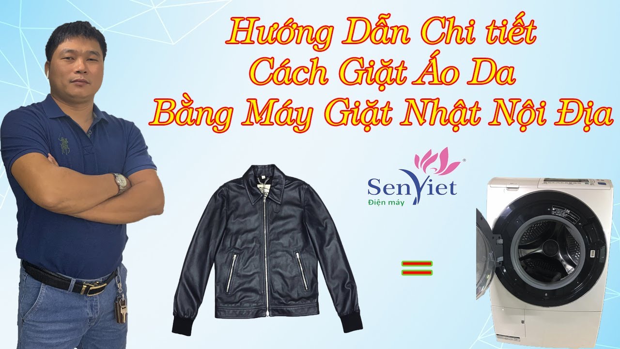 Hướng dẫn cách giặt áo da bằng máy giặt nội địa Nhật tại cửa hàng giặt là -0968632166