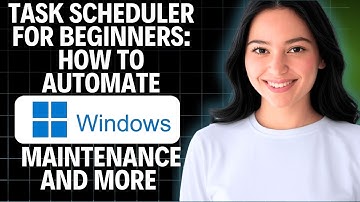 Task Scheduler For Beginners: How To Automate Windows Maintenance And More (2025 UPDATE)