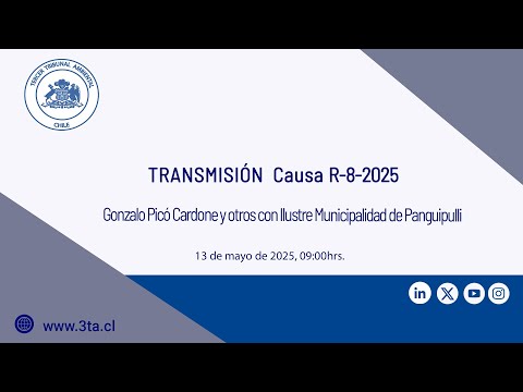 Transmisión causa R-8-2025 “Gonzalo Picó Cardone y otros con Ilustre Municipalidad de Panguipulli”