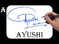 Ayushi name signature design  a signature style  how to signature your name