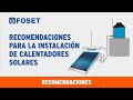 ¿Cómo instalar correctamente un Calentador Solar FOSET?