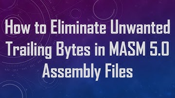 How to Eliminate Unwanted Trailing Bytes in MASM 5.0 Assembly Files