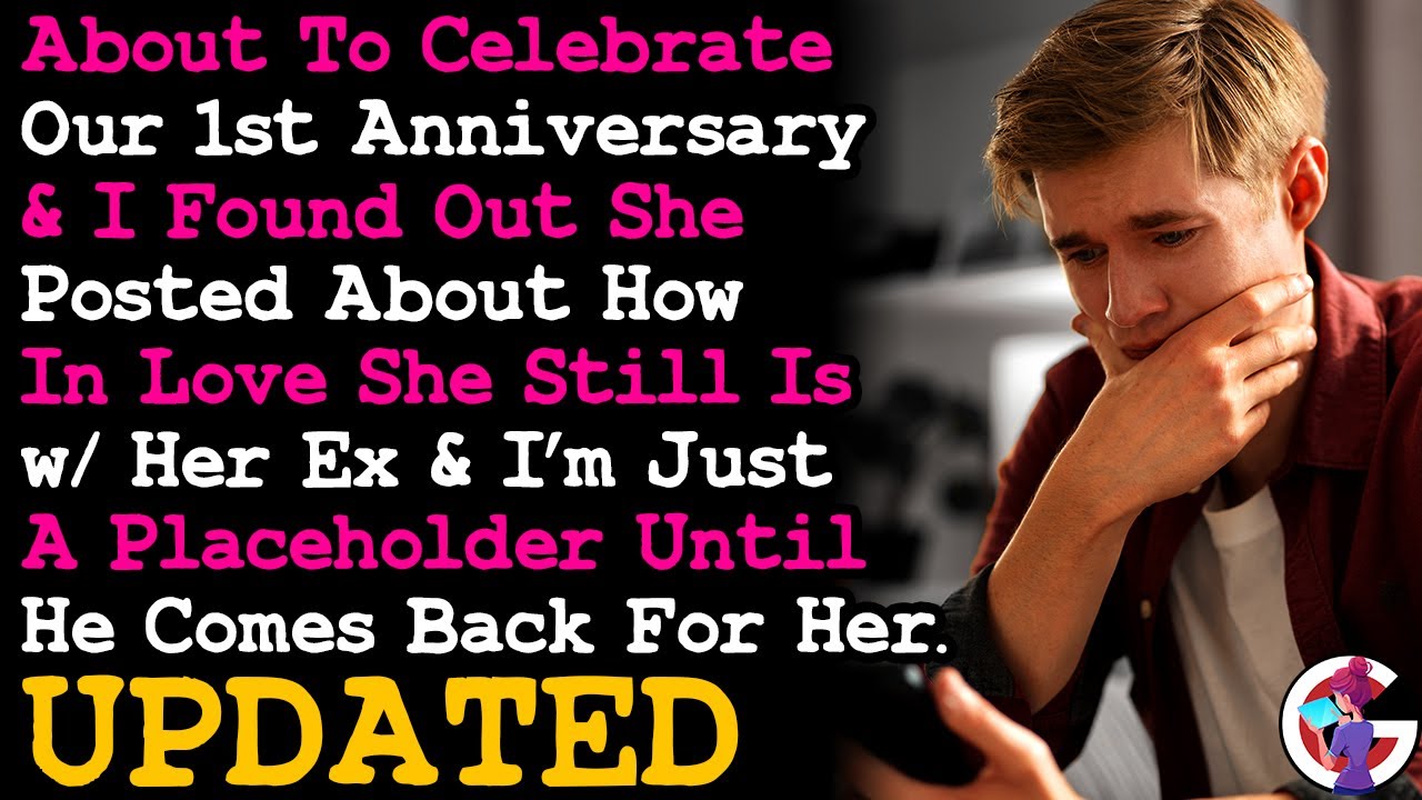 UPDATE GF Posted About Her Undying Love For Her Ex As Celebrate Our First Anniversary. RELATIONSHIPS