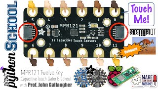 Detect Touch w/the MPR121 STEMMA QT Breakout Board w Pico + CircuitPlayground (CircuitPython School)