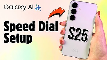 How to Set Up Speed Dial on Your Samsung Galaxy S25