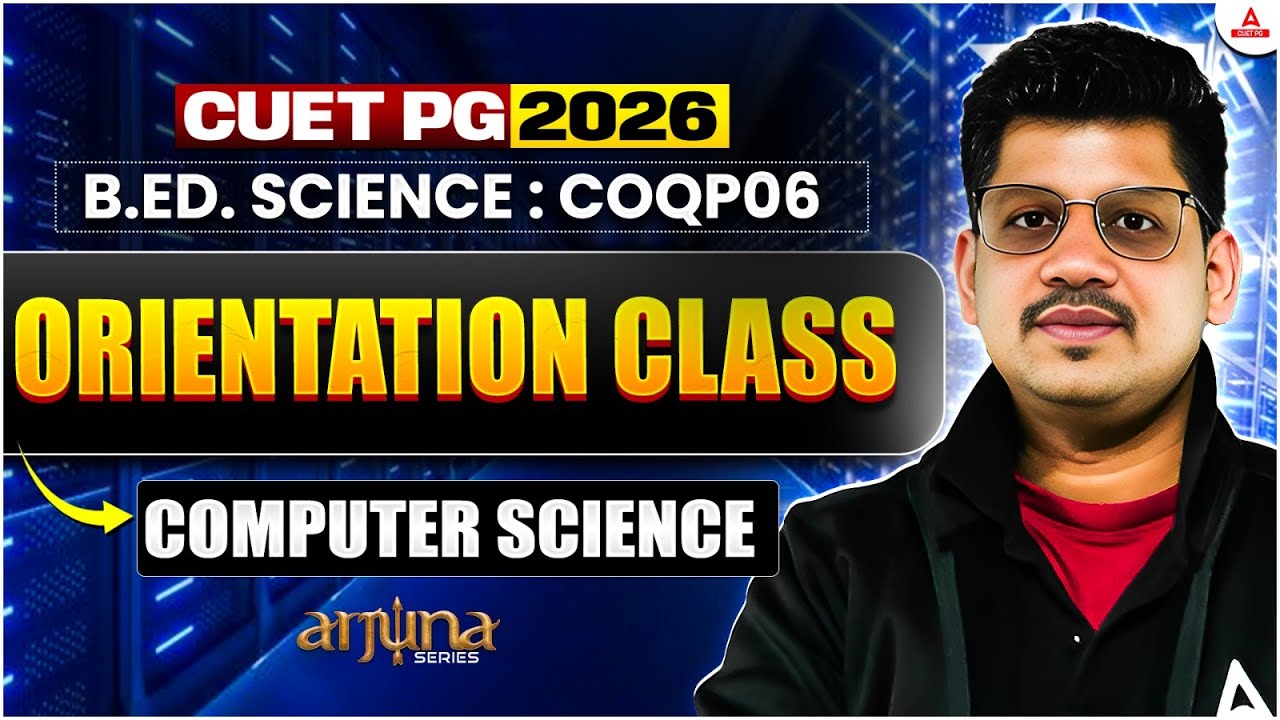 CUET PG 2026 B.Ed. Science (COQP06) – Complete Orientation for Computer Science | COQP06