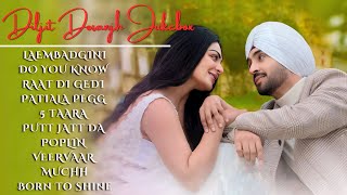 Diljit Dosanjh New Song 2024 | New Punjabi Jukebox 2024 | Diljit Dosanjh All Punjabi Song 2024 | New