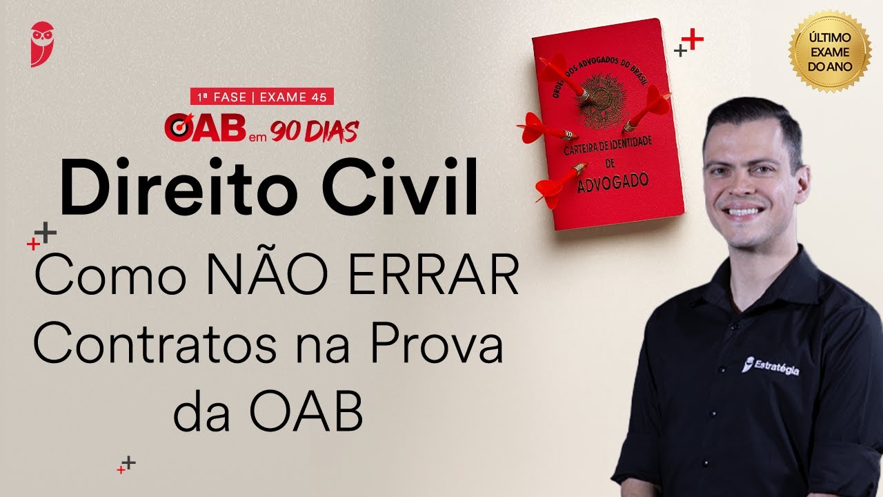 1ª Fase OAB 45 - Direito Civil: Como NÃO ERRAR Contratos na Prova da OAB