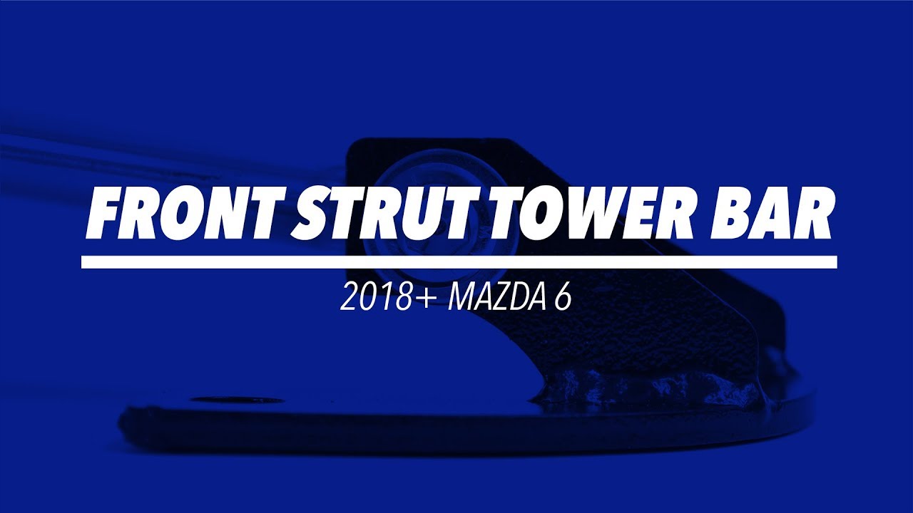 2018+ Mazda 6 Strut Tower bar Video