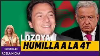 Lozoya humilla a AMLO - lucha contra la corrupción de la 4T es una farsa | Editorial de Adela Micha