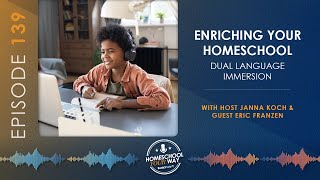 Enriching Your Homeschool: Dual Language Immersion