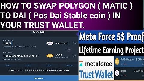 HOW TO SWAP POLYGON ( MATIC ) TO DAI ( Pos Dai Stable coin ) IN YOUR TRUST WALLET.