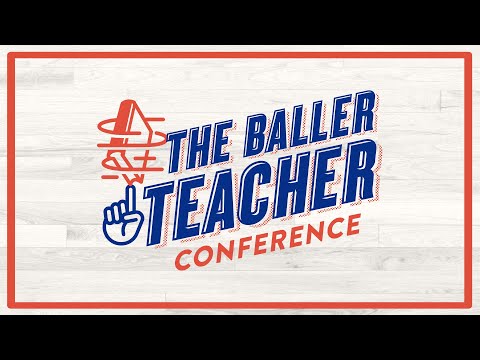 The Baller Teacher Conference 2021