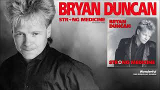 Watch Bryan Duncan Wonderful video