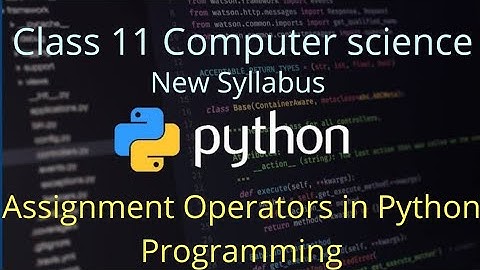 #cbse #class11 #ComputerScience Assignment Operators in Python Programming - Mayank Purohit