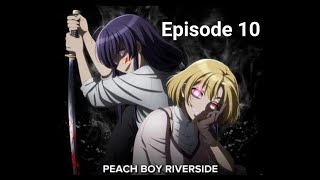 Peach Boy Riverside Episode 10