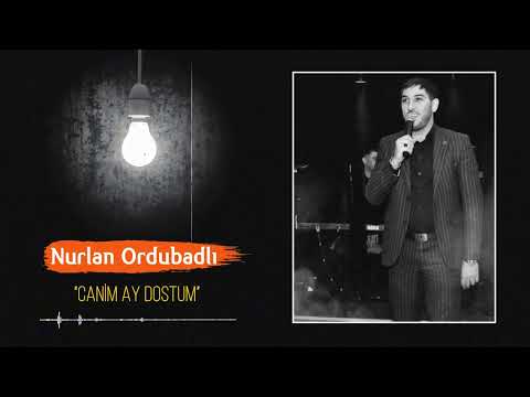 Nurlan Ordubadli - Canim ay dostum (Yeni 2022)