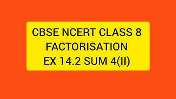 CBSE NCERT CLASS 8 MATHS FACTORISATION EX 14.2 SUM  4(II) (SOLUTION IN TAMIL)