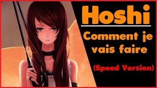 HOSHI - COMMENT JE VAIS FAIRE (SPEED VERSION)