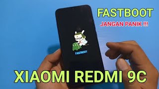 REDMI 9C FASTBOOT | MODE FASTBOOT XIAOMI REDMI 9C | CARA KELUAR DARI FASTBOOT XIAOMI