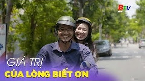 GIÁ TRỊ CỦA LÒNG BIẾT ƠN | HẠT GIỐNG TÂM HỒN | BTV Giải trí