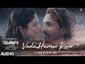 SAVI: Vada Humse Karo (Version 2) (Audio) Divya K, Harshvardhan | K.K. | Mukesh B, Abhinay D