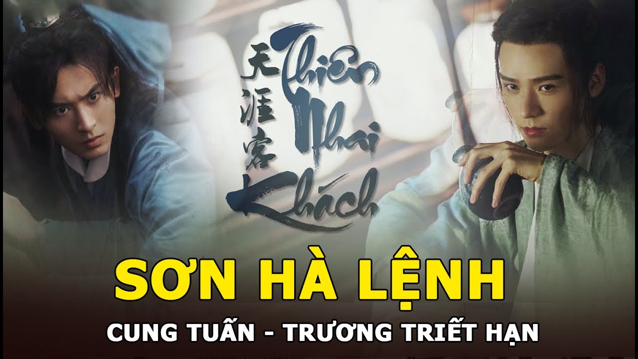 Sơn Hà Lệnh - Siêu phẩm đam mỹ của Cung Tuấn và Trương Triết Hạn