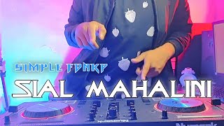 Dj Sial Mahalini Remix Simple Fvnky Viral 2023