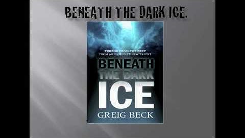 Beneath the Dark Ice - Greig Beck - www.greigbeck.com