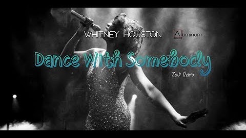 Whitney Houston - Dance With Somebody (Zouk Remix)