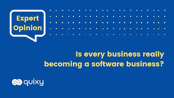 Expert Opinion | Is every business really becoming a software business? #nocode #quixy #business