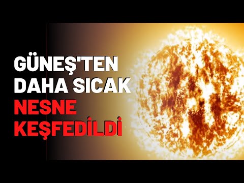 Güneş'ten Daha Sıcak Nesne Keşfedildi