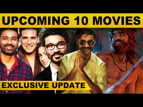 தனுஷ் நடிப்பில் அடுத்தடுத்து வரவிருக்கும் 10 திரைப்படங்கள் - Exclusive Update..! | Tamil Cinema | HD