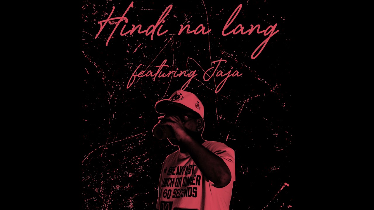 Hindi na lang - Downers x Jaja