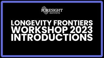 Longevity Frontiers Workshop 2023 | Introduction