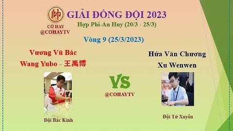 GIẢI ĐỒNG ĐỘI 2023 |Vòng9 | Vương Vũ Bác (王禹博) Wang Yubo VS Xu Wenwen (许文章) Hứa Văn Chương