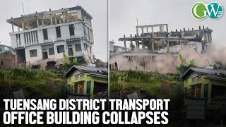 TUENSANG DISTRICT TRANSPORT OFFICE BUILDING COLLAPSES