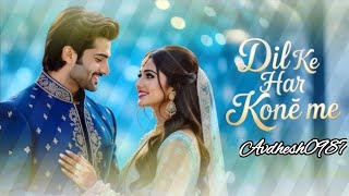 Dil ke har kone me new hindi wollywood romantic songs 2025 #Avdhesh0987