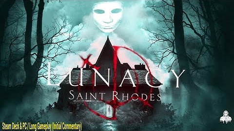Lunacy - Saint Rhodes / Steam Deck & PC / Long Gameplay (Initial Commentary)