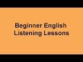 Beginner English Listening Lessons