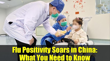 Flu Positivity Soars in China: What You Need to Know