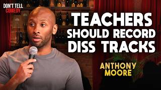 Details Teachers Should Record Diss Tracks | Anthony Moore | Stand Up Comedy News